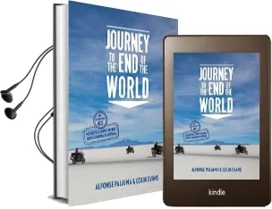 Journey to the end of the World: The Expedition 65 Motorcycle Adventure Ride From Colombia to Ushuaia Audiobook download free by Alfonse Palaima
