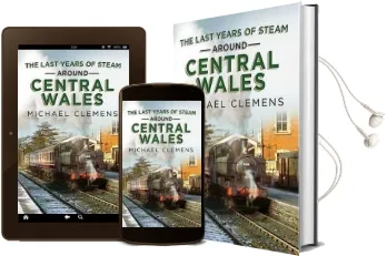 Last Years of Steam Around Central Wales Audiobook download free by Michael Clemens