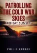 Audiobook Patrolling the Cold war Skies: Reheat Sunset author Philip Keeble