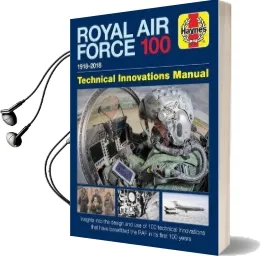 Royal air Force 100: Technical Innovations Manual 1918 to 2018 Audiobook download free by Jonathan Falconer