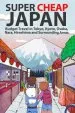 Audiobook Super Cheap Japan: Budget Travel in Tokyo, Kyoto, Osaka, Nara, Hiroshima and Surrounding Areas author Matthew Baxter