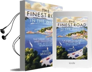 The Finest Road in the World: The Story of Travel and Transport in the Scottish Highlands Audiobook download free by James Miller