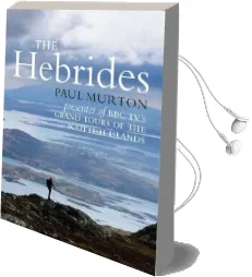 The Hebrides: By the Presenter of bbc Tv'S Grand Tours of the Scottish Islands Audiobook download free by Paul Murton