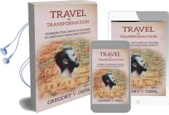 Travel as Transformation: Conquer the Limits of Culture to Discover Your own Identity Audiobook download free by Gregory V Diehl