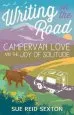 Audiobook Writing on the Road: Campervan Love and the joy of Solitude author Sue Reid Sexton