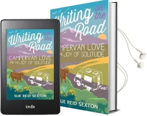 Writing on the Road: Campervan Love and the joy of Solitude Audiobook download free by Sue Reid Sexton