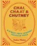 Audiobook Chai, Chaat & Chutney: A Street Food Journey Through India author Chetna Makan