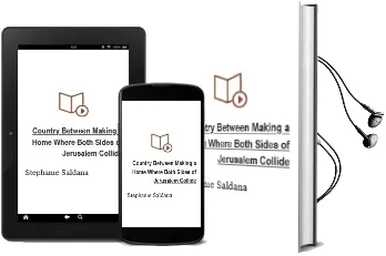 Country Between: Making a Home Where Both Sides of Jerusalem Collide Audiobook download free by Stephanie Saldana
