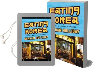 Eating Korea: Reports on a Culinary Renaissance Audiobook download free by Graham Holliday
