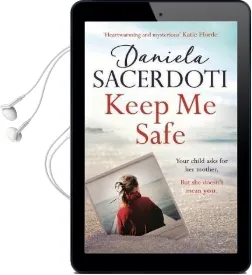 Keep me Safe: Be Swept Away by This Breathtaking Love Story With a Heartbreaking Twist Audiobook download free by Daniela Sacerdoti