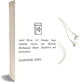 Land Rover 110 Perentie Cargo & General Service 4x4: Electrical & Mechanical Repair Handbook and Instructions Audiobook download free by Australian Army