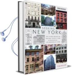 Seeking new York: The Stories Behind the Historic Architecture of Manhattan - one Building at a Time Audiobook download free by Tom Miller