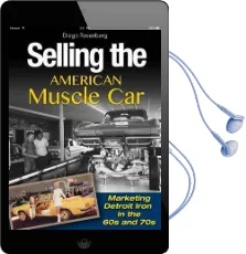 Selling the American Muscle car: Marketing Detroit Iron in the 60s and 70s Audiobook download free by Diego Rosenberg