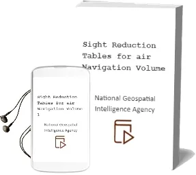 Sight Reduction Tables for air Navigation Volume 1 Audiobook download free by National Geospatial Intelligence Agency