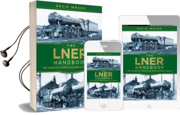 The Lner Handbook: The London and North Eastern Railway 1923-47 Audiobook download free by David Wragg