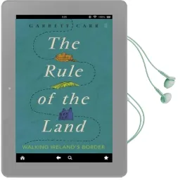 The Rule of the Land: Walking Ireland'S Border Audiobook download free by Garrett Carr