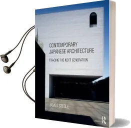 Contemporary Japanese Architecture: Tracing the Next Generation Audiobook download free by James Steele