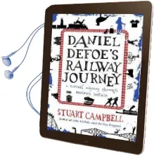 Daniel Defoe'S Railway Journey: A Surreal Odyssey Through Modern Britain Audiobook download free by Stuart Campbell