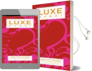 Hanoi Luxe City Guide, 11Th Edition Audiobook download free by Luxe Guides