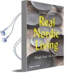 Real Nordic Living: Design. Food. Art. Travel. Audiobook download free by Dorothea Gundtoft