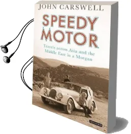 Speedy Motor: Travels Across Asia and the Middle East in a Morgan Audiobook download free by John Carswell