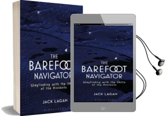 The Barefoot Navigator: Wayfinding With the Skills of the Ancients Audiobook download free by Jack Lagan