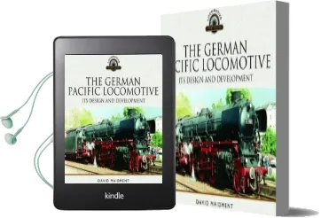 The German Pacific Locomotive: Its Design and Development Audiobook download free by David Maidment