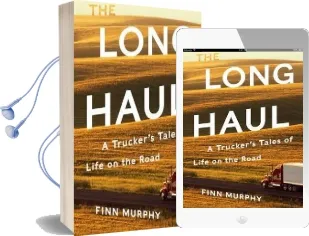 The Long Haul: A Trucker'S Tales of Life on the Road Audiobook download free by Finn Murphy