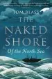 Audiobook The Naked Shore: Of the North sea author Tom Blass
