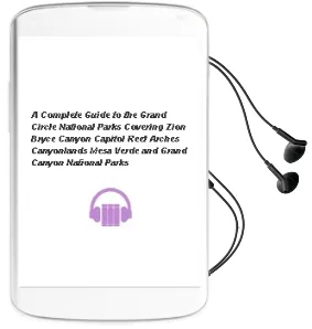 A Complete Guide to the Grand Circle National Parks: Covering Zion, Bryce Canyon, Capitol Reef, Arches, Canyonlands, Mesa Verde, and Grand Canyon National Parks Audiobook download free by Eric Henze