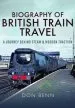 Audiobook Biography of British Train Travel: My Journey Behind Steam and Modern Traction author Don Benn