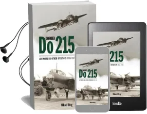 Dornier do 215: Luftwaffe and Other Operators 1938-1945 Audiobook download free by Mikael Olrog