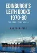 Audiobook Edinburgh'S Leith Docks 1970-80: The Transition Years author Malcolm Fife