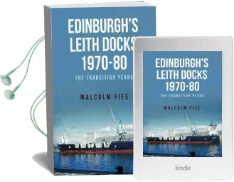Edinburgh'S Leith Docks 1970-80: The Transition Years Audiobook download free by Malcolm Fife