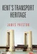 Audiobook Kent'S Transport Heritage author James Preston