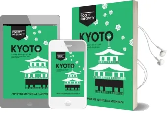 Kyoto Pocket Precincts: A Pocket Guide to the City'S Best Cultural Hangouts, Shops, Bars and Eateries Audiobook download free by Michelle Mackintosh