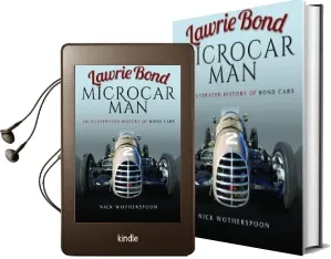 Lawrie Bond, Microcar man: An Illustrated History of Bond Cars Audiobook download free by Nick Wotherspoon