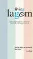 Audiobook Living Lagom: 250+ Simple Steps to a Balanced, Happier & More Sustainable Life author Oliver Johansson