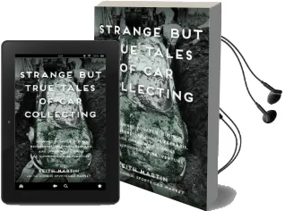 Strange but True Tales of car Collecting: Drowned Bugattis, Buried Belvederes, Felonious Ferraris and Other Wild Stories of Automotive Misadventure Audiobook download free by Keith Martin
