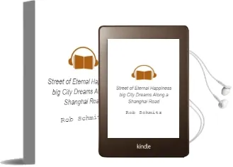 Street of Eternal Happiness: Big City Dreams Along a Shanghai Road Audiobook download free by Rob Schmitz