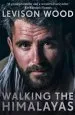 Audiobook Walking the Himalayas: An Adventure of Survival and Endurance author Levison Wood