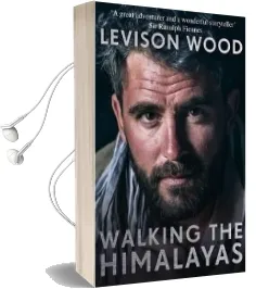 Walking the Himalayas: An Adventure of Survival and Endurance Audiobook download free by Levison Wood