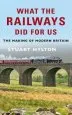Audiobook What the Railways did for us: The Making of Modern Britain author Stuart Hylton