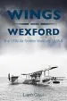 Audiobook Wings Over Wexford: The usn air Station Wexford 1918-19 author Liam Gaul