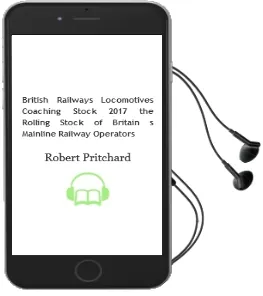 British Railways Locomotives & Coaching Stock 2017: The Rolling Stock of Britain'S Mainline Railway Operators Audiobook download free by Robert Pritchard
