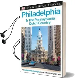 Dk Eyewitness Travel Guide Philadelphia and the Pennsylvania Dutch Country Audiobook download free by Dk