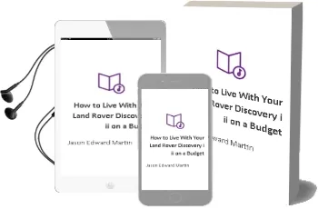How to Live With Your Land Rover Discovery i & ii on a Budget Audiobook download free by Jason Edward Martin