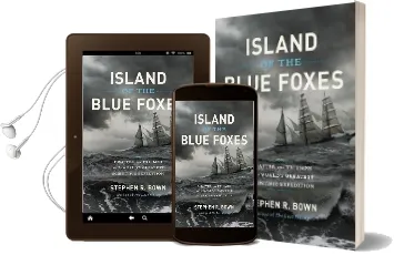 Island of the Blue Foxes: Disaster and Triumph on the World'S Greatest Scientific Expedition Audiobook download free by Stephen Bown