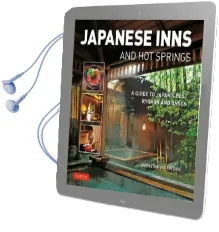 Japanese Inns and hot Springs: A Guide to Japan'S Best Ryokan and Onsen Audiobook download free by Rob Goss