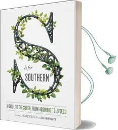 S is for Southern: A Guide to the South, From Absinthe to Zydeco Audiobook download free by David Dibenedetto